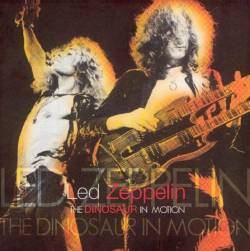 Led Zeppelin : The Dinosaur in Motion